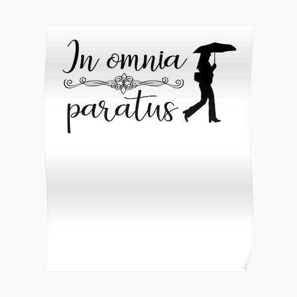 In Omnia Paratus Posters Redbubble