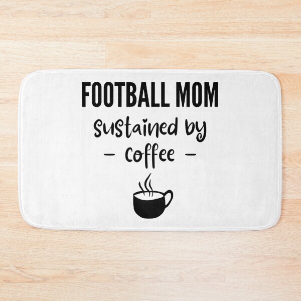 Item preview, Football mom sustained by coffee designed and sold by TheGreenGoat.