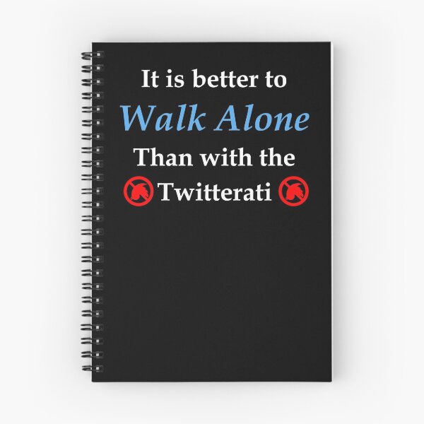 Item preview, Walk alone > twitterati (WhiteT) designed and sold by OleKurmudgeon.