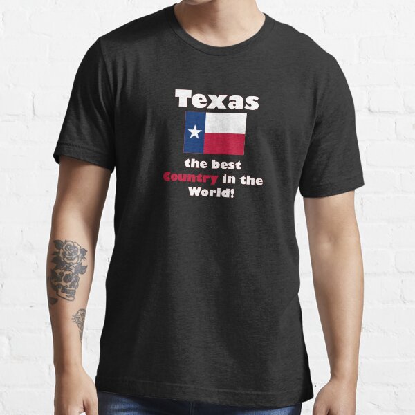 Greatest Country in the World (Texas) T-Shirt