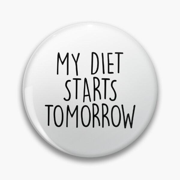 Item preview, My diet starts tomorrow designed and sold by Shop signer.