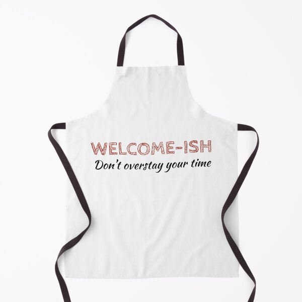 Item preview, Welcome-ish, Don't Overstay Your Welcome designed and sold by IslandDrip.