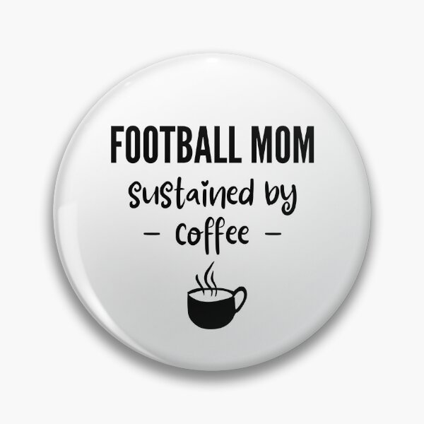 Item preview, Football mom sustained by coffee designed and sold by TheGreenGoat.