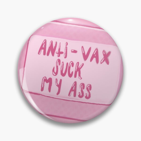 Item preview, Anti-Vax Suck My Ass designed and sold by iamsadkins.