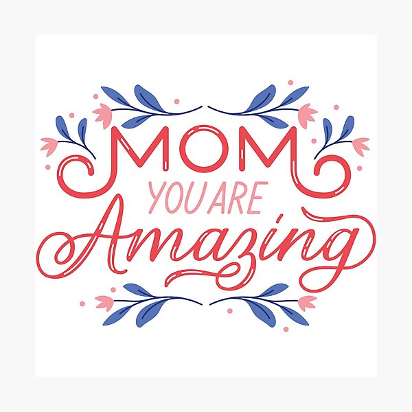 Item preview, Mom you are Amazing designed and sold by unclejab.