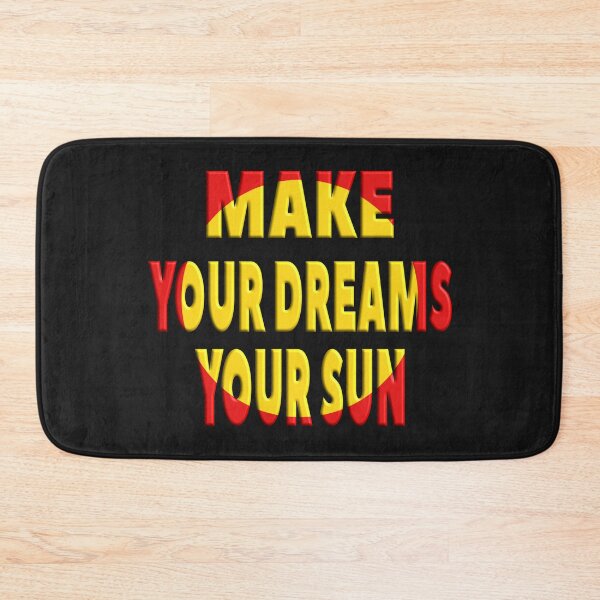 Item preview, JUST MAKE YOUR DREAMS YOUR SUN designed and sold by Ralek.
