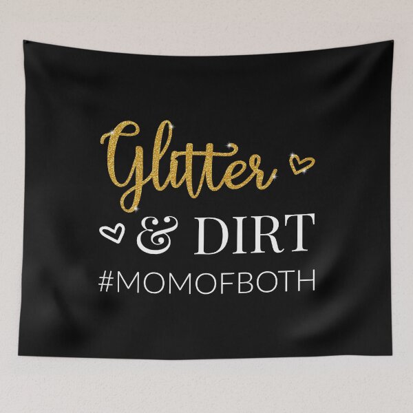 Artikelvorschau, Glitter und Dirt Mom von beiden II entworfen und verkauft von Lemon Pepper.