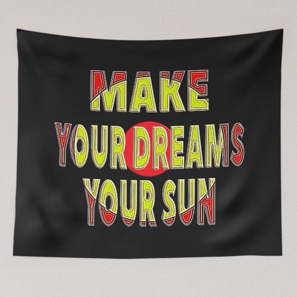 Item preview,  JUST MAKE YOUR DREAMS YOUR SUN designed and sold by Ralek.
