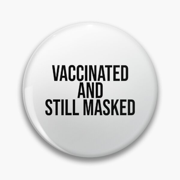 Item preview, Vaccinated And Still Masked designed and sold by Shop signer.