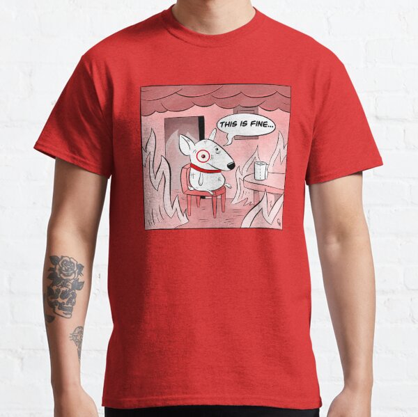 This Is Fine Bullseye Classic T-Shirt