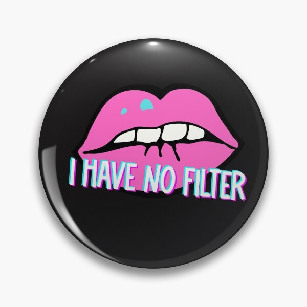 Item preview, Caution I have no filter  designed and sold by MissyMelJ.
