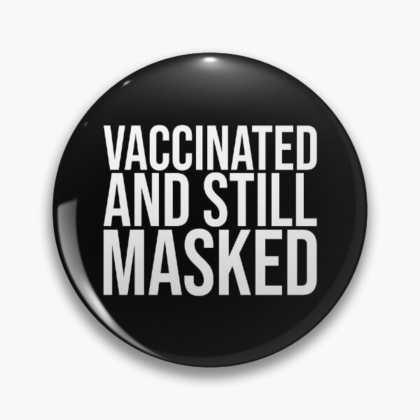 Item preview, Vaccinated And Still Masked designed and sold by Shop signer.
