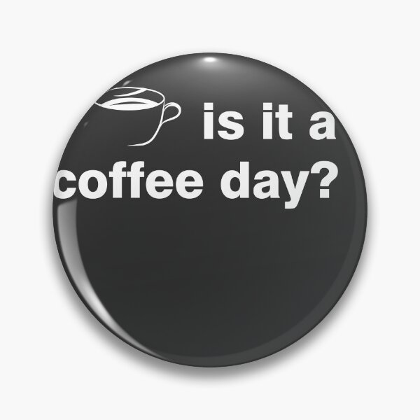 Item preview,  Is it a coffee day? Funny gift  designed and sold by Habituzz Brand.