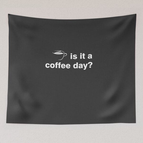 Item preview,  Is it a coffee day? Funny gift  designed and sold by Habituzz Brand.