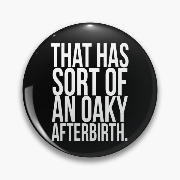 Item preview, That has sort of an oaky afterbirth.// Funny  designed and sold by PGPshop.