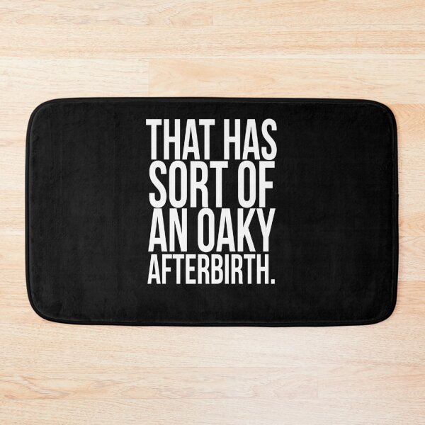 Item preview, That has sort of an oaky afterbirth.// Funny  designed and sold by PGPshop.
