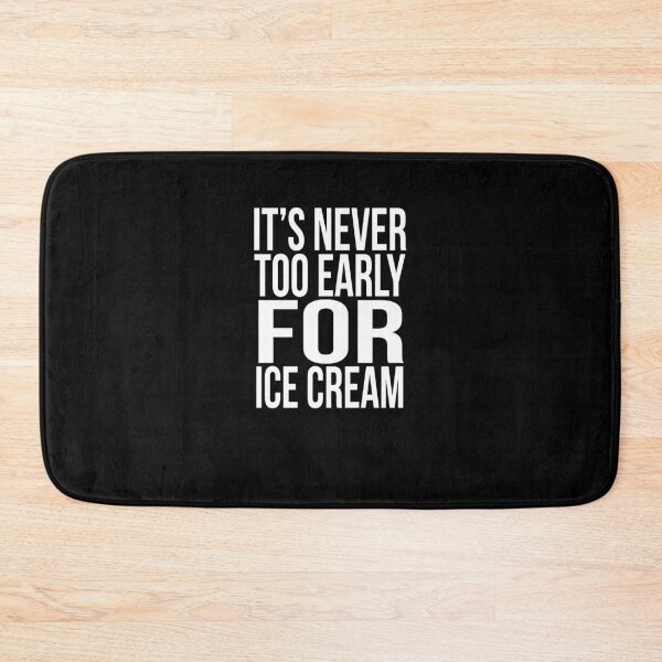 Item preview, It’s never too early for ice cream..// Funny  designed and sold by PGPshop.
