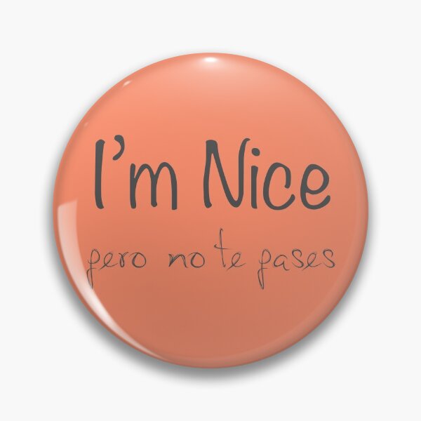 Item preview, I'm Nice Pero No Te Pases  designed and sold by M.Z BetterLife™.