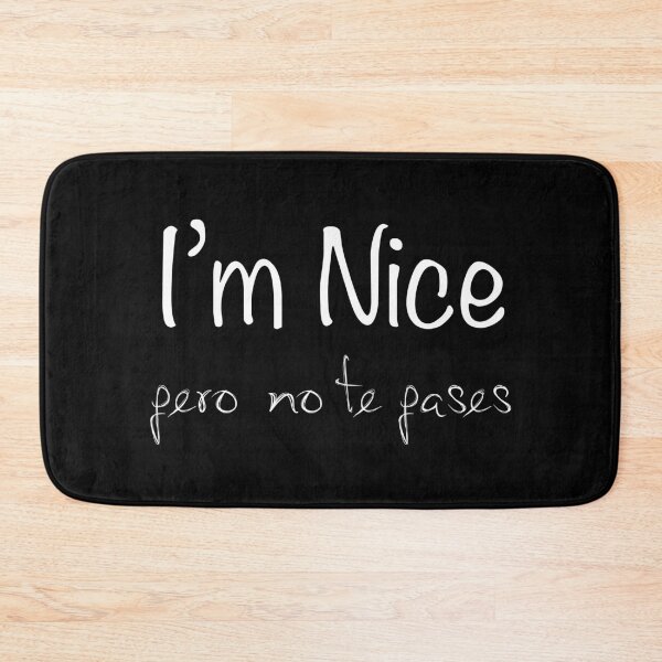 Item preview, I'm Nice Pero No Te Pases  designed and sold by M.Z BetterLife™.