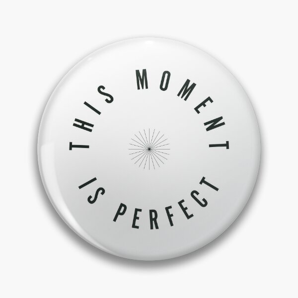 Item preview, This Moment is Perfect designed and sold by alexquinto.