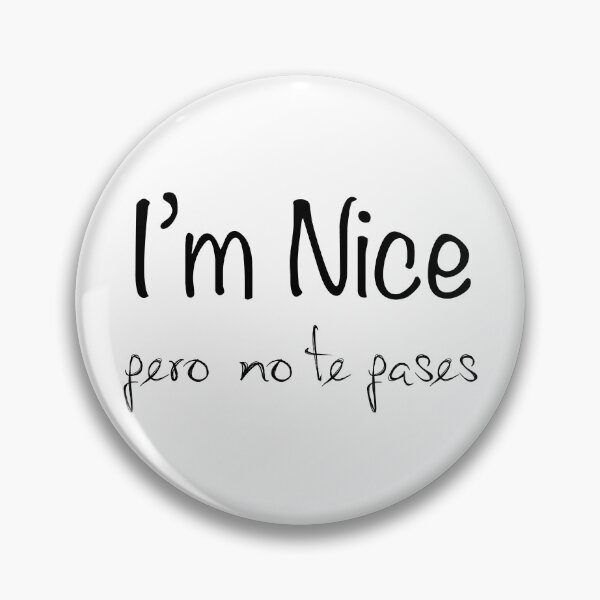 Item preview, I'm Nice Pero No Te Pases  designed and sold by M.Z BetterLife™.