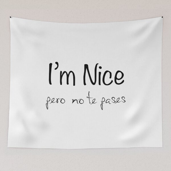 Item preview, I'm Nice Pero No Te Pases  designed and sold by M.Z BetterLife™.