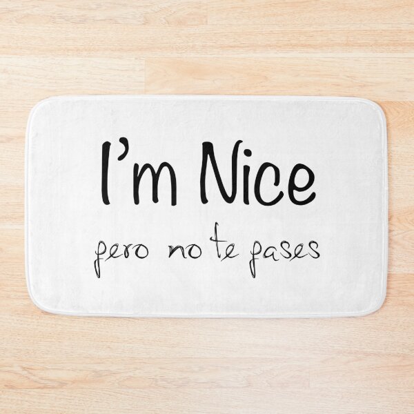 Item preview, I'm Nice Pero No Te Pases  designed and sold by M.Z BetterLife™.