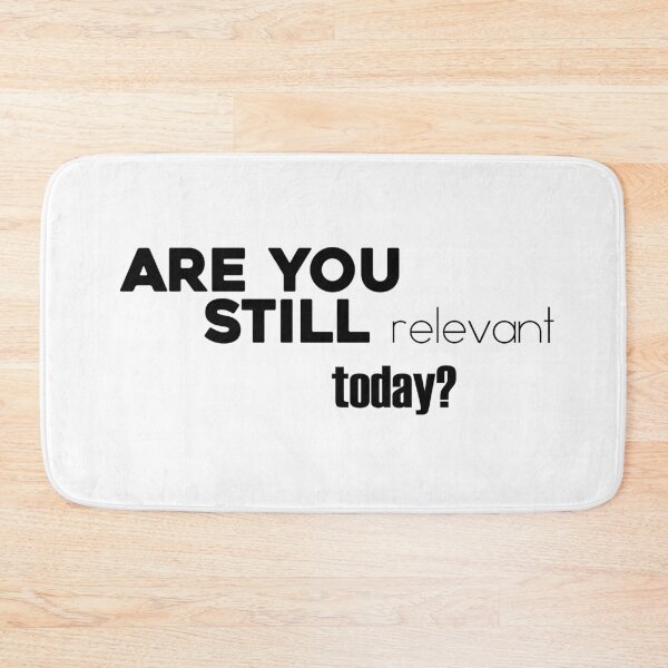 Item preview, Are you still relevant today? designed and sold by OneOriginalTee.
