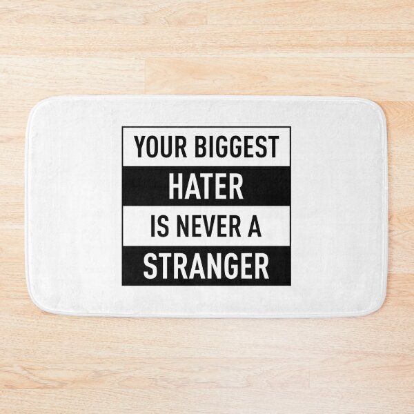 Item preview, Your Biggest Hater is Never a Stranger designed and sold by ClaudiaGrosso.