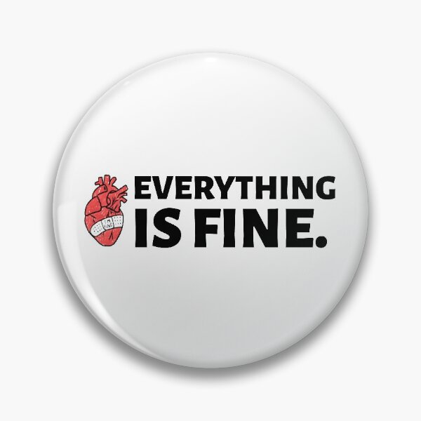 Item preview, Everything Is Fine designed and sold by JienChan26.