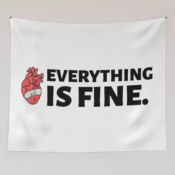 Item preview, Everything Is Fine designed and sold by JienChan26.