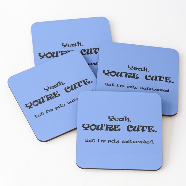 Item preview, You're Cute, But I'm Poly Saturated designed and sold by Quipplepunk.