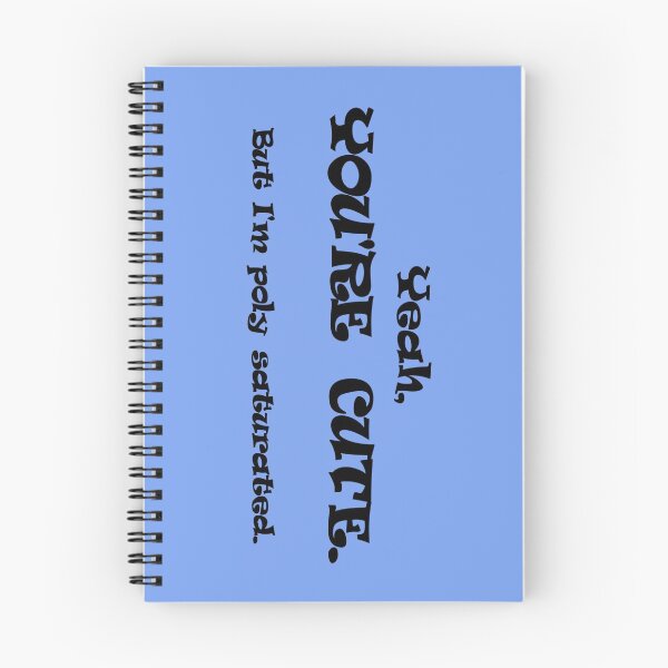 Item preview, You're Cute, But I'm Poly Saturated designed and sold by Quipplepunk.