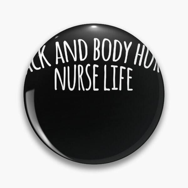 Item preview, Back and body hurts nurse life cute  designed and sold by emcazalet.