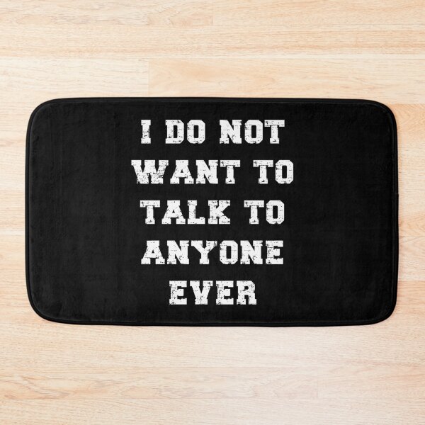 Item preview, I Do Not Want To Talk To Anyone Ever Funny Introvert Loner designed and sold by TheButtonCrew.