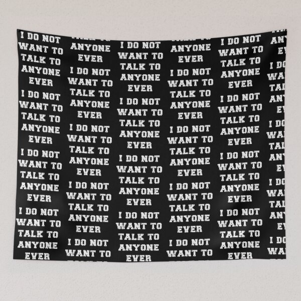 Item preview, I Do Not Want To Talk To Anyone Ever Funny Introvert Loner designed and sold by TheButtonCrew.