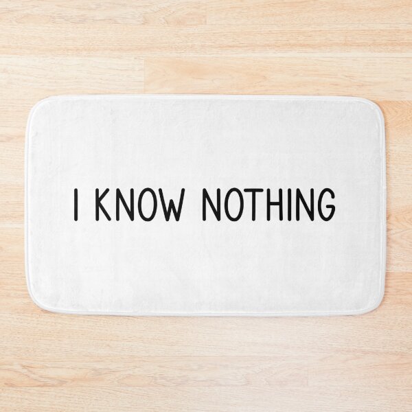 Item preview, I Know Nothing designed and sold by dobiegerl.