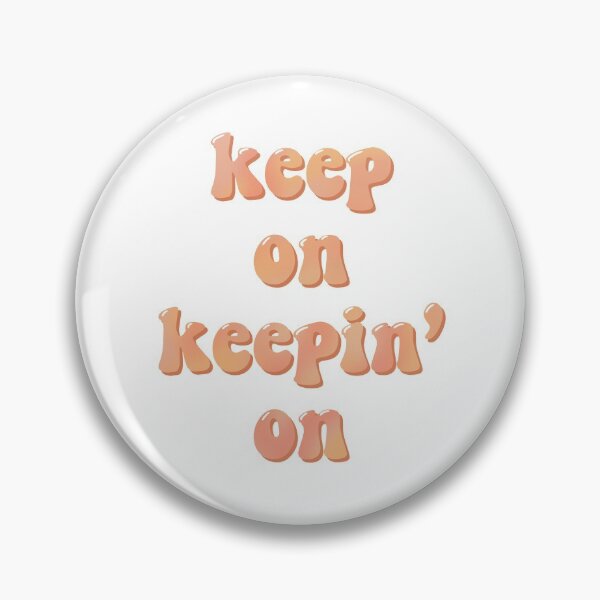Item preview, Keep on Keepin' on designed and sold by Hannah Sanford.