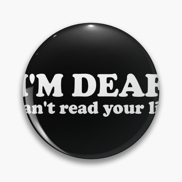 Item preview, I'm Deaf I Can't Read Your Lips designed and sold by Shop signer.