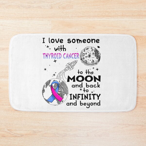 Item preview, I Love Someone With Thyroid Cancer To The Moon And Back designed and sold by heppenp.