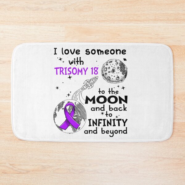 Item preview, I Love Someone With Trisomy 18 To The Moon And Back designed and sold by heppenp.