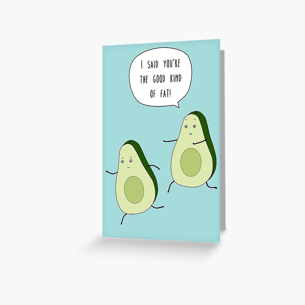 The good kind of fat Greeting Card