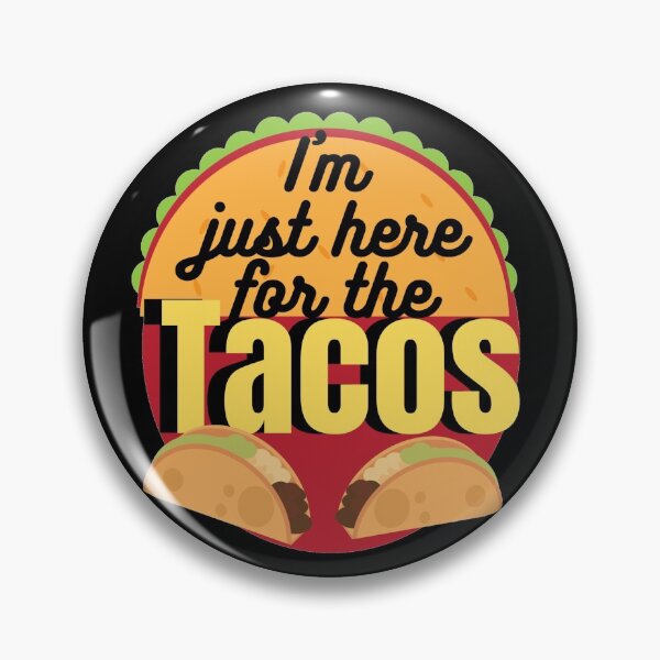 Item preview, I'm just here for the Tacos designed and sold by BirdieMama.