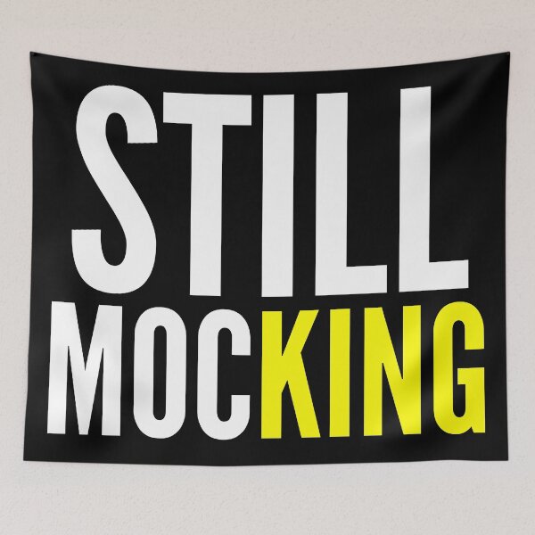 Item preview, Still Mocking, Plain Mockery designed and sold by kcaandwu.