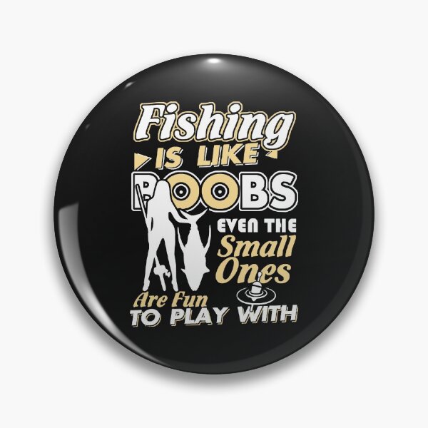 Artikelvorschau, Fishing is Like Boobs entworfen und verkauft von Hermann1223.