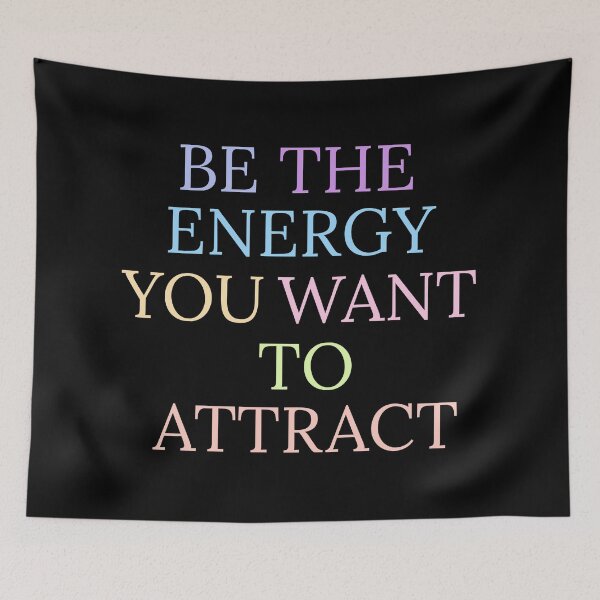 Item preview, BE THE ENERGY YOU WANT TO ATTRACT designed and sold by Happy  Soul Store.