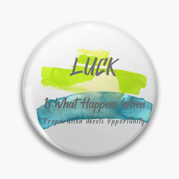 Artikelvorschau, Luck Is What Happens When Preparation Meets Opportunity entworfen und verkauft von LemonBlueTigers.