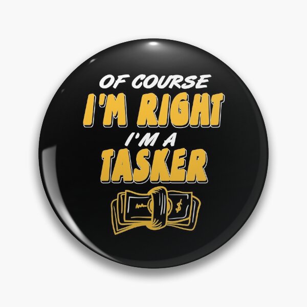Item preview, Of course I'm right Tasker Gig Worker Freelancer designed and sold by NeXore.