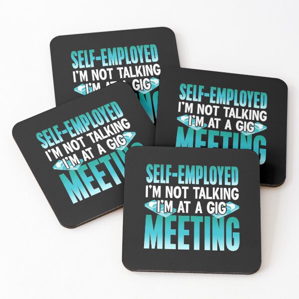 Item preview, Self-employed I'm in a Gig Meeting Freelancer designed and sold by NeXore.