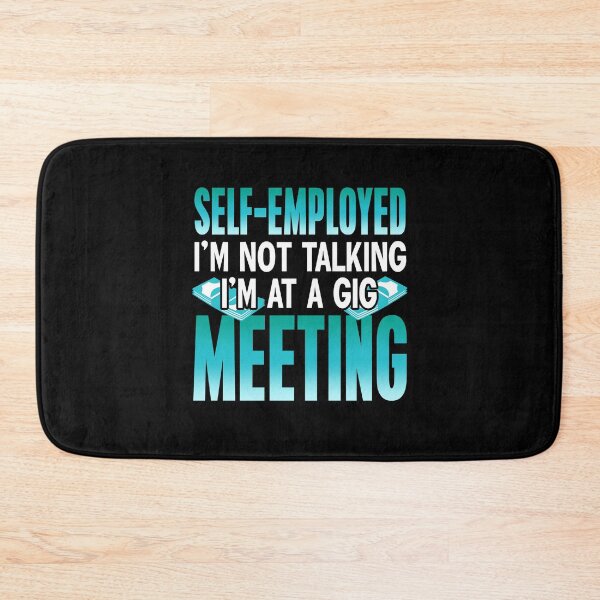 Item preview, Self-employed I'm in a Gig Meeting Freelancer designed and sold by NeXore.